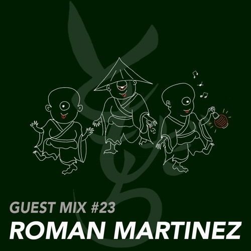 GUEST MIX #23: ROMAN MARTINEZ