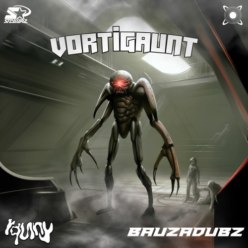 BAUZADUBZ X RQUNY - VORTIGAUNT