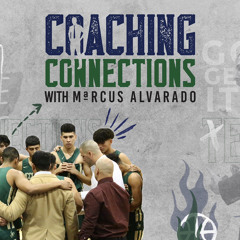 Coaching Connections - Episode 17 - Lou Torres & John Valenzuela