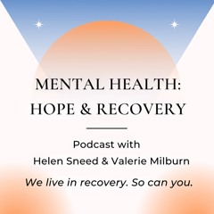 Mental Health: Hope and Recovery Podcast Mindfulness Experiences