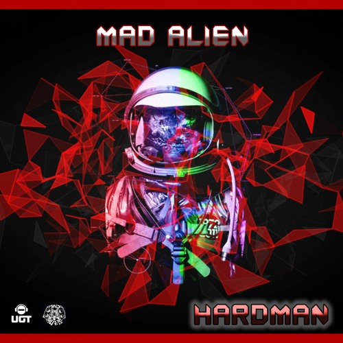 Mad Alien - Hardman (Undergroundtekno)