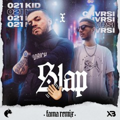 021Kid x Chvrsi - Slap (Fama Remix)