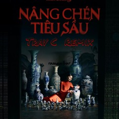 Nâng Chén Tiêu Sầu x Trạm Dừng Chân - #TRAYCREMIX