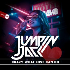 Jumpin Jack - Crazy What Love Can Do