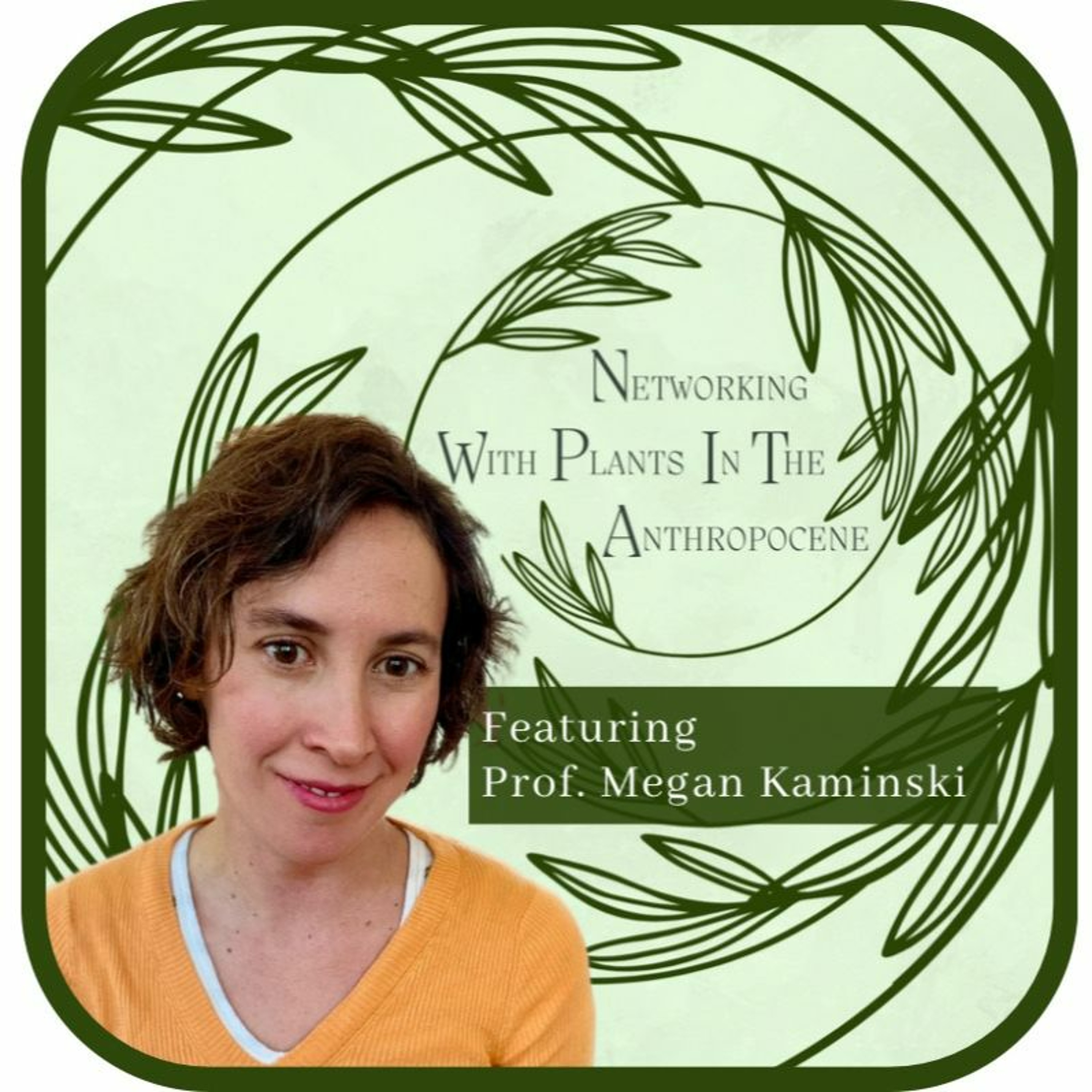 Podcast Networking with Plants in the Anthropocene