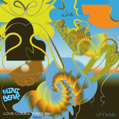 Love Comes Through (mini bear remix) - LP Giobbi, Panama