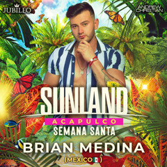 Brian Medina - Sunland Semana Santa 2023 Acapulco