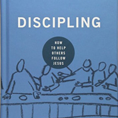 [Get] PDF 📙 Discipling: How to Help Others Follow Jesus (9Marks: Building Healthy Ch