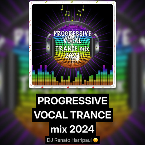 PROGRESSIVE VOCAL TRANCE mix 2024