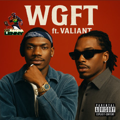 WGFT Ft. Valiant & others