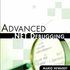 [Get] EPUB 📄 Advanced .NET Debugging by  Mario Hewardt &  Patrick Dussud [EPUB KINDL
