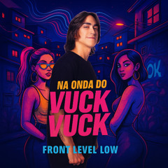 Na onda Do Vuck Vuck - Front Level Low
