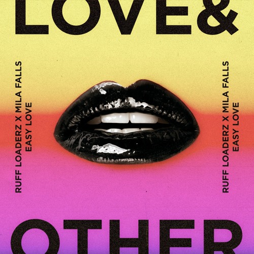 Ruff Loaderz x Mila Falls  / Easy Love