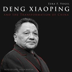 [Get] EPUB KINDLE PDF EBOOK Deng Xiaoping and the Transformation of China by  Ezra F. Vogel,Eric Jas