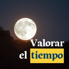 VALORAR EL TIEMPO