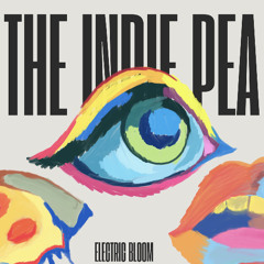 The Indie Pea - Electric Bloom