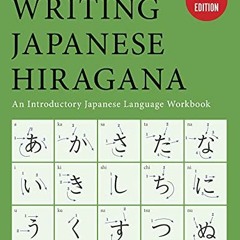 [ACCESS] [EPUB KINDLE PDF EBOOK] Writing Japanese Hiragana: An Introductory Japanese Language Workbo
