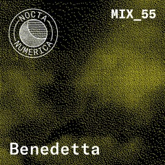 Nocta Numerica Mix #55 / Benedetta