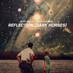 Heiko Maile + Julian DeMarre - Reflection (Dark Horses)