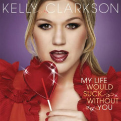 Kelly Clarkson - My Life Would Suck Without You (NOT FROM PHILLY Remix) FREE DOWNLOAD