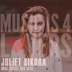 Juliet Sikora - MI4L Artist Mix #18 [MI4L.com]