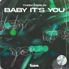 Thom Merlin - Baby It's You