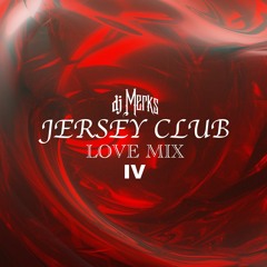 JERSEY CLUB LOVE MIX 4