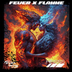 Feuer X Flamme - HEISSS