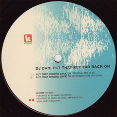 DUSTED: DJ Dan ‎– Put That Record Back On (H Foundation Mix)