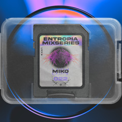 Entropia Mixseries 022 - MIKO
