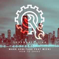 Mark Armitage Feat Micki - How To Shake | OUT NOW