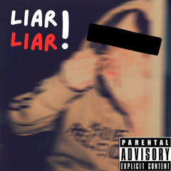 Liar Liar! (rlmshawty)