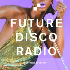 Future Disco Radio - 177 - Daisybelle Guest Mix
