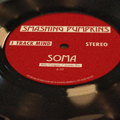 Smashing Pumpkins - Soma (Zeitgeist Remix)