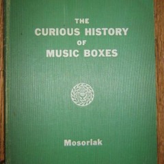 DOWNLOAD PDF 📋 The curious history of music boxes, by  Roy Mosoriak [EBOOK EPUB KIND