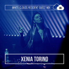 White Clouds Resident Guest Mix #006 Xenia Torino