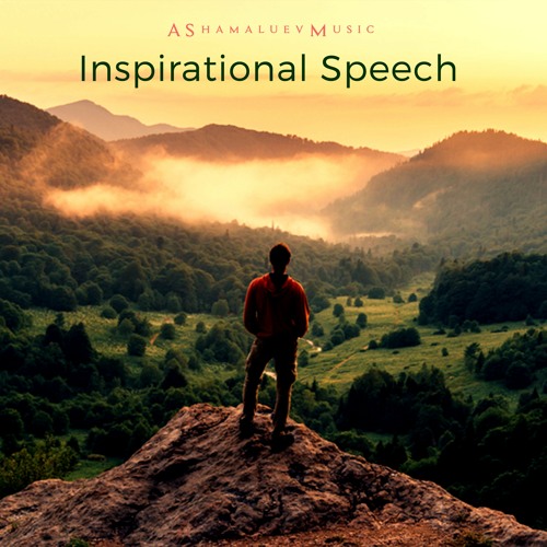 Listen to Inspirational Speech - Cinematic Background Music For Videos &  Films (DOWNLOAD MP3) by AShamaluevMusic - Music For Videos in Best Piano  Music [Instrumental Music, Background Music, Royalty Free Music] playlist