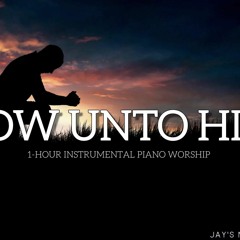 Bow Unto Him: 1-Hour Instrumental Piano Worship | Prayer, Intercession, Soaking, & Relaxation Music