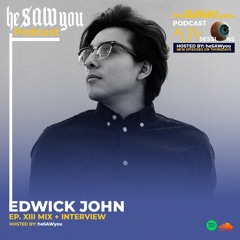 AUDIO SESSIONS: EDWICK JOHN (EP. XIII)