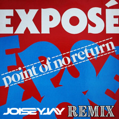 Exposé - Point of No Return (JoiseyJay Remix)