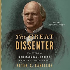 [GET] EPUB ✓ The Great Dissenter: The Story of John Marshall Harlan, America's Judici