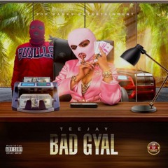 Bad Gyal-Teejay