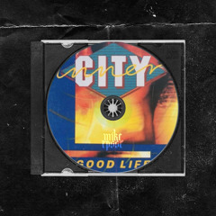 Good Life (Mike Epsse Remix)