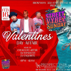Street Vybz Sundays Valentine Day Affair LA ,,,Chukuloo 4Star