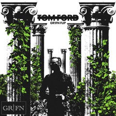 TOM FORD - GR1FN FLIP - JAY-Z, GR1FN (Explicit)