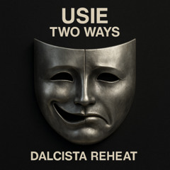 Usie - Two Ways (Dalcista Reheat)