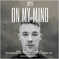 DIPLO - ON MY MIND (Dorian Mercier Edit)
