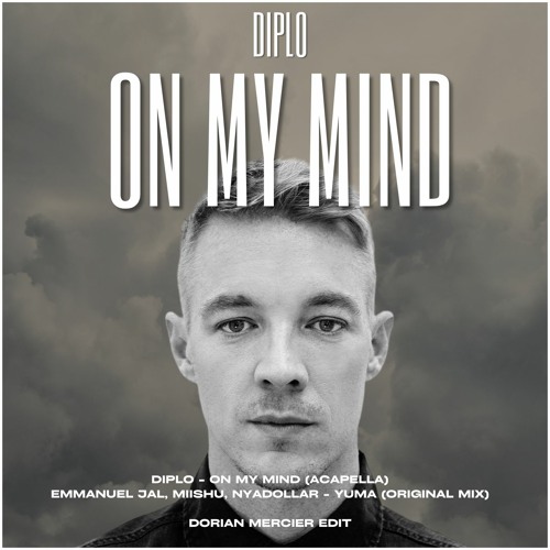 DIPLO - ON MY MIND (Dorian Mercier Edit)