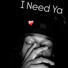 I Need Ya