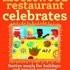 Read ❤️ PDF Moosewood Restaurant Celebrates: Festive Meals for Holidays and Special Occasions by